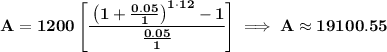 \bf A=1200\left[ \cfrac{\left( 1+\frac{0.05}{1} \right)^{1\cdot  12}-1}{\frac{0.05}{1}} \right]\implies A\approx 19100.55