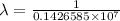 \lambda= \frac{1}{0.1426585\times 10^{7}}