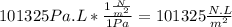 101325Pa.L*\frac{1\frac{N}{m^{2}}}{1Pa}=101325\frac{N.L}{m^{2}}