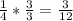 \frac{1}{4} * \frac{3}{3} = \frac{3}{12}