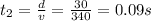t_2 = \frac{d}{v}=\frac{30}{340}=0.09 s