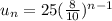 u_n = 25( \frac{8}{10})^{n-1}