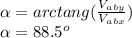 \alpha=arctang(\frac{V_{aby}}{V_{abx}})\\\alpha=88.5^o
