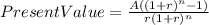 PresentValue=\frac{A((1+r)^{n} -1)}{r(1+r)^{n} }