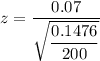 z=\dfrac{0.07}{\sqrt{\dfrac{0.1476}{200}}}