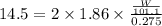 14.5=2\times 1.86\times \frac{\frac{W}{101.1}}{0.275}