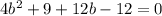 4 b^{2}+9+12 b-12=0