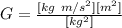 G = \frac{{[kg ~ m / s^2]}{[m^2]}} {{[kg^2]} }