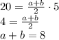 20=\frac{a+b}{2} \cdot 5 \\&#10;4 = \frac{a+b}{2} \\&#10;a+b=8