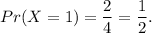 Pr(X=1)=\dfrac{2}{4}=\dfrac{1}{2}.