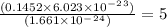 \frac {(0.1452 \times 6.023 \times 10^-^2^3)}{ (1.661 \times 10^-^2^4)} = 5