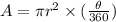 A=\pi r^2\times (\frac{\theta}{360})