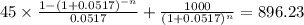 45 \times \frac{1-(1+0.0517)^{-n} }{0.0517} + \frac{1000}{(1 + 0.0517)^{n} } = 896.23