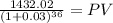 \frac{1432.02}{(1 + 0.03)^{36} } = PV