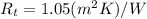 R_t = 1.05 (m^2 K)/W