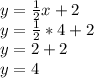 y=\frac{1}{2} x + 2\\y=\frac{1}{2} *4+2\\y=2+2\\y=4