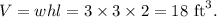 V=whl=3\times3\times2=18~\textup{ft}^3.