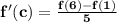 \mathbf{f'(c) = \frac{f(6) - f(1)}{5}}