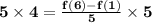 \mathbf{5 \times 4= \frac{f(6) - f(1)}{5} \times 5}
