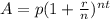 A = p (1+\frac{r}{n})^{nt}