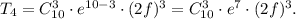 T_4=C_{10}^3\cdot e^{10-3}\cdot (2f)^3=C_{10}^3\cdot e^7\cdot (2f)^3.