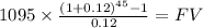 1095 \times \frac{(1+0.12)^{45} -1}{0.12} = FV\\