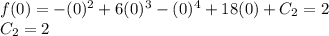 f(0)=-(0)^2+6(0)^3-(0)^4+18(0)+C_2=2\\C_2=2