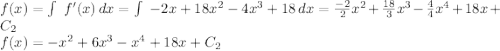 f(x)=\int\ {f'(x)} \, dx = \int\ {-2x+18x^2-4x^3+18} \, dx =\frac{-2}{2}x^2 +\frac{18}{3}x^3-\frac{4}{4} x^4+18x+C_2\\ f(x)=-x^2+6x^3-x^4+18x+C_2