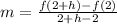 m=\frac{f(2+h)-f(2)}{2+h-2}