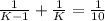 \frac{1}{K-1}+ \frac{1}{K}= \frac{1}{10}&#10;