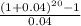 \frac{(1+0.04)^{20} - 1}{0.04}