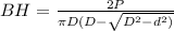 BH=\frac{2P}{\pi D(D-\sqrt{D^{2}-d^{2})}}