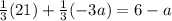 \frac{1}{3}(21)+\frac{1}{3}(-3a)=6-a