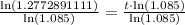 \frac{\text{ln}(1.2772891111)}{\text{ln}(1.085)}=\frac{t\cdot\text{ln}(1.085)}{\text{ln}(1.085)}