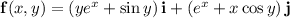 \mathbf f(x,y)=(ye^x+\sin y)\,\mathbf i+(e^x+x\cos y)\,\mathbf j