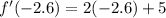 f'(-2.6)=2(-2.6)+5