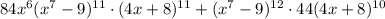 84x^6(x^7-9)^{11}\cdot (4x+8)^{11} + (x^7-9)^{12} \cdot 44(4x+8)^{10}