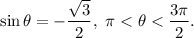 \sin \theta=-\dfrac{\sqrt3}{2},~\pi