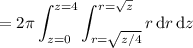=\displaystyle2\pi\int_{z=0}^{z=4}\int_{r=\sqrt{z/4}}^{r=\sqrt z}r\,\mathrm dr\,\mathrm dz