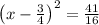 \left(x-\frac{3}{4}\right)^2=\frac{41}{16}