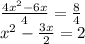 \frac{4x^2-6x}{4}=\frac{8}{4}\\x^2-\frac{3x}{2}=2