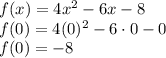 f(x)=4x^2-6x-8\\f(0)=4(0)^2-6\cdot 0-0\\f(0)=-8