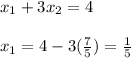 x_1+3x_2=4\\\\x_1=4-3(\frac{7}{5})=\frac{1}{5}