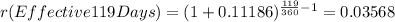 r(Effective119Days)=(1+0.11186)^{\frac{119}{360} -1}=0.03568