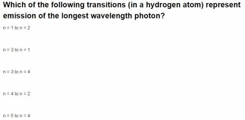 What hydrogen atom transitions represent emission of the longest wavelength photon?