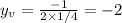 y_v = \frac{-1}{2 \times 1/4} = -2