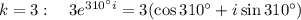 k=3:\quad3e^{310^\circ i}=3(\cos310^\circ+i\sin310^\circ)