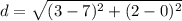d=\sqrt{(3-7)^2+(2-0)^2}