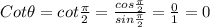 Cot\theta=cot\frac{\pi}{2}=\frac{cos\frac{\pi}{2}}{sin\frac{\pi}{2}}=\frac{0}{1}=0