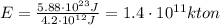 E=\frac{5.88\cdot 10^{23} J}{4.2\cdot 10^{12} J}=1.4\cdot 10^{11} kton